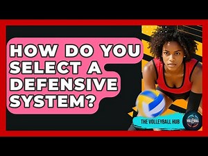 How Do You Select A Defensive System? - The Volleyball Hub