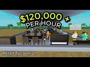 120k Per Hour With This Simple Layout | Retail Tycoon 2