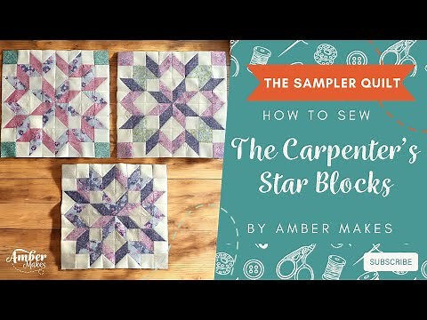 Amber Makes Sampler Quilt Block of the Month - How to Sew the Carpenter's Star Blocks