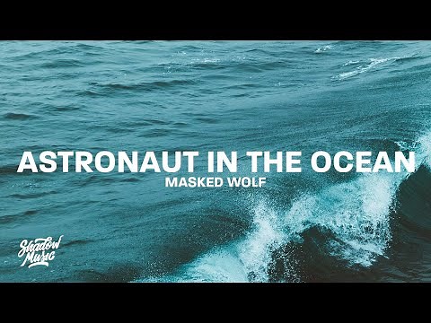 Masked Wolf - Astronaut in the Ocean (Lyrics)