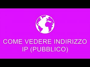 Come Vedere Indirizzo IP (Pubblico)