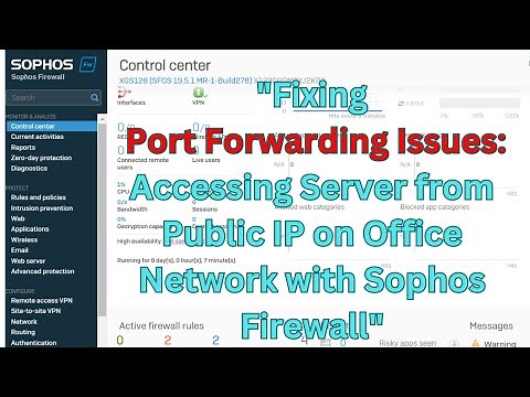 Fixing Port Forwarding Issues: Accessing Server from Public IP on Office Network: Sophos Firewall