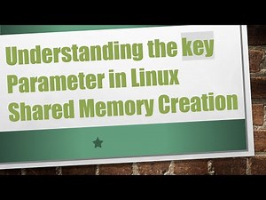 Understanding the key Parameter in Linux Shared Memory Creation