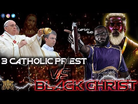 #IUIC | 3 CATHOLIC PRIEST VS. BLACK CHRIST