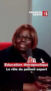 Éducation thérapeutique : qu'est ce qu'un patient-expert ? #santé #patient • RFI