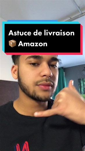 Astuce de livraison pour Amazon 📦#amazon#hacks #astuce #apprendreavecnazim #jefollowungarssurtiktok #astuces