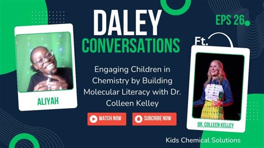 Science isn t Scary! How to Make Chemistry Fun Before College Course| Daley Conversations Ep 26 | Colleen Kelley, Ph.D.