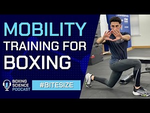 Mobility Training for Boxing | Boxing Science Podcast Bitesize