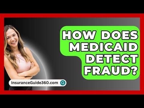 How Does Medicaid Detect Fraud? - InsuranceGuide360.com