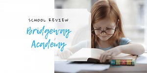 Homeschooling With Bridgeway Academy Review- The Most Flexible Accredited School