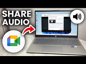 How To Share System Audio In Google Meet - Full Guide