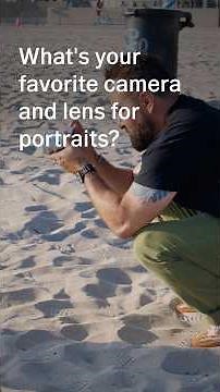 What's Your Favorite Camera and Lens for Portraits?