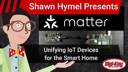 Shawn Hymel talks about Matter, what it is, and unifying IoT devices for the smart home. #Matter #smarthome #IoT View on YouTube --> https://dky.bz/42A9dDe | DigiKey