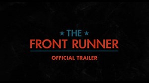 Based on a true story that changed everything, Hugh Jackman is #TheFrontRunner – only in theaters, coming soon. | Sony Pictures