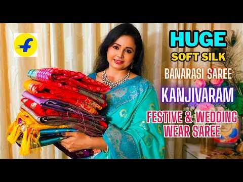 FLIPKART SAREE HAUL / Flipkart Festive & wedding wear saree / kanjivaram ,Banarasi,soft silk, Saree