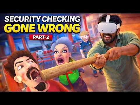 Security Checking Gone Wrong In VR 😂 | I Am Security (Part-2)