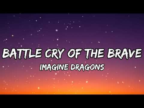 Imagine Dragons – Battle Cry of the Brave (Epic Lyric Video)