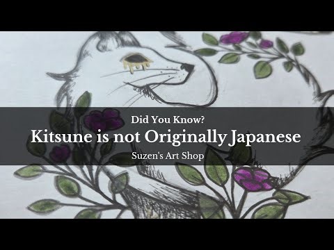 Kitsune is not Originally Japanese // Did You Know // Drawing Art #suzensartshop