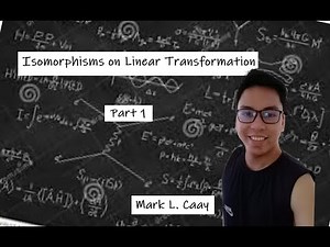Isomorphism on Linear Transformations (Linear Algebra) - Part 1