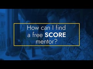 Ask a Mentor: How can I find a free SCORE mentor?