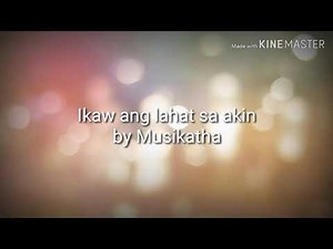 Lahat sa akin by Musikatha