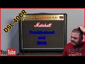 Quick Guide: Troubleshooting & Biasing DSL 40CR Amp
