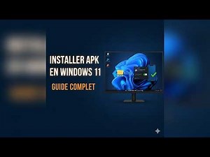 Comment installer des fichiers APK sur Windows 11 guide