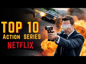 10 Explosive Action Series on Netflix You NEED to Watch!