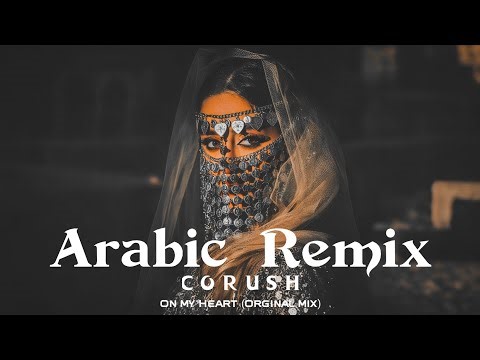 CORUSH - New Arabic Remix Song | Viral TikTok Arabic Music 2026 | Official Remix (Orginal Mix)