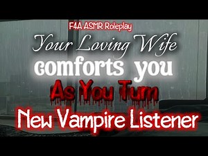 Your Loving Wife Comforts You As You Turn [F4A] [New Vampire Listener] ASMR Roleplay