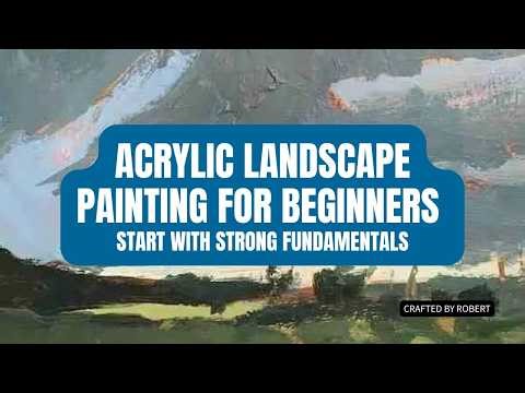 Acrylic Landscape Painting for Beginners (Start with Strong Fundamentals)