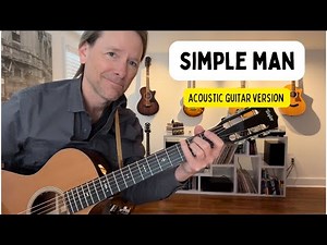 How to play Simple Man by: Lynyrd Skynyrd acoustic guitar version