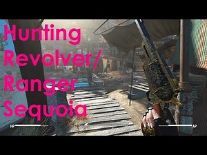 Fallout 4 Mod Review Hunting Reolver and Ranger Sequoia