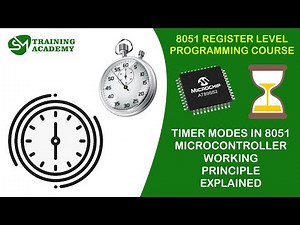 8051 Timer Modes Explained | AT89S52 | 8051 Register Level Programming Course