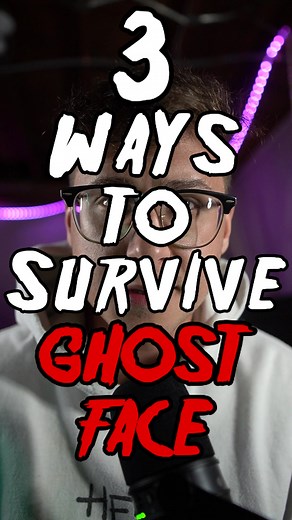 Surviving Ghost Face: Tips and Tricks