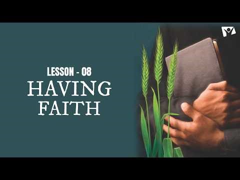 Having Faith | Sabbath School Lesson Study | Q2 2026