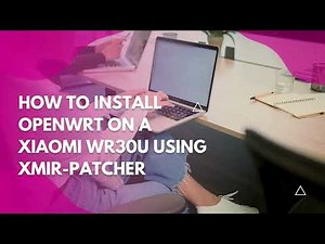 How to install openwrt on a Xiaomi wr30u using xmir patcher