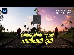 EP 03 | ലൈറ്റ്റൂമിലെ ടോൺ കർവ് | How to edit using Tone Curve in Lightroom | Malayalam tutorial 2020