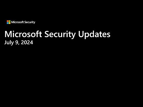 Security Update Release Summary July 2024