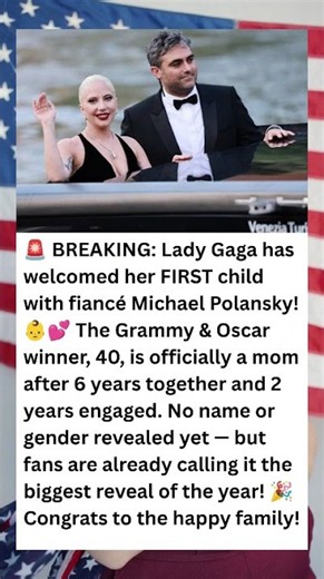 🚨 LADY GAGA IS A MOM! First Baby With Fiancé Michael Polansky!