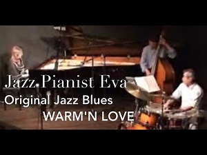 ジャズピアノトリオ Jazz Piano Trio live Eva's Original Warmin' Love