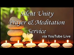 Silent Unity Prayer & Meditation Service - September 3, 2025 - 7pm (ET)