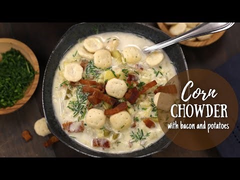 How To Make Corn Chowder Soup | Corn Chowder for Beginners | How To Build Flavor in Chowder