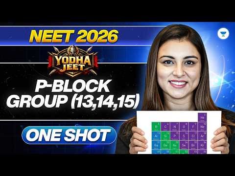 P-Block Group (13,14,15) ( One Shot ) | NEET 2026 | Anushka Maam