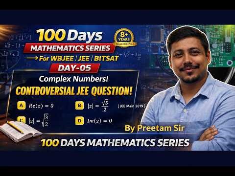 Day-05 Complex Numbers Controversial JEE Question | 100 Days Mathematics Series | WBJEE JEE Mains