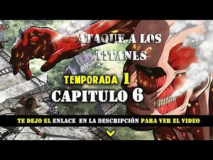 Ataque a los titanes capitulo 6 -Español attack on titan episodio 6 Shingeki no Kyojin-Animes Online