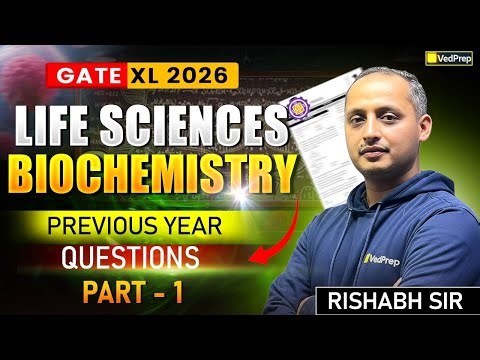 GATE XL 2026 Life Sciences | Biochemistry PYQs | Previous Year Questions Part-1 | VedPrep Biology