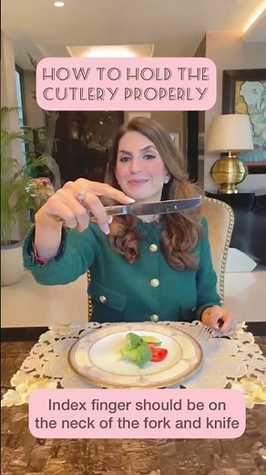 How to hold the cutlery properly.