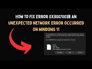 How To Fix Error 0x8007003b An unexpected network error occurred On Windows 11