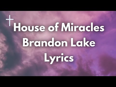 House of Miracles - Brandon Lake Lyrics | Songs of Worship